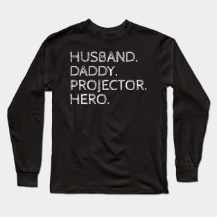 Husband daddy projector hero Shirt Long Sleeve T-Shirt